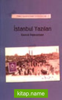 İstanbul Yazıları / Ermeni Kaynaklarından Tarihe Katkılar-I