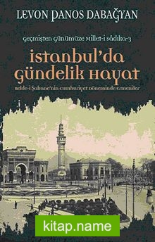 İstanbul’da Gündelik Hayat  Belde’i Şahane’nin Cumhuriyet Döneminde Ermeniler