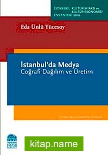 İstanbul’da Medya Coğrafi Dağılım ve Üretim