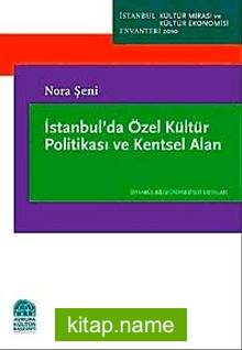 İstanbul’da Özel Kültür Politikası ve Kentsel Alan