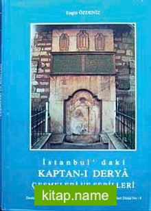 İstanbul’daki Kaptan-ı Derya Çeşmeleri ve Sebilleri