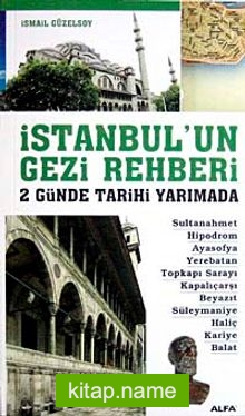 İstanbul’un Gezi Rehberi 2 Günde Tarihi Yarımada