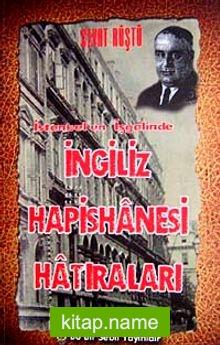 İstanbul’un İşgalinde İngiliz Hapishanesi Hatıraları