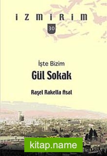 İşte Bizim Gül Sokak / İzmirim -30