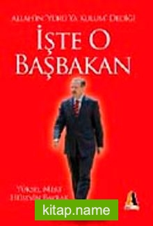 İşte O Başbakan