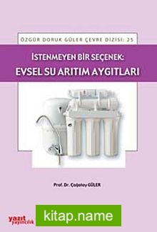 İstenmeyen Bir Seçenek: Evsel Su Arıtım Aygıtları