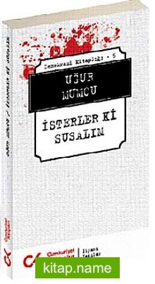 İsterler ki Susalım