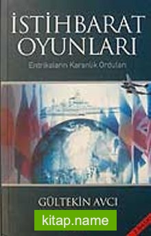 İstihbarat Oyunları /Entrikaların Karanlık Orduları