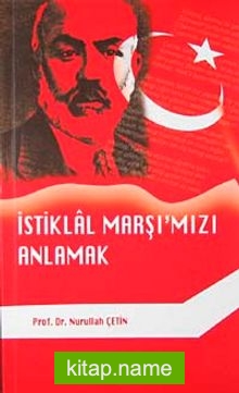 İstiklal Marşımızı Anlamak