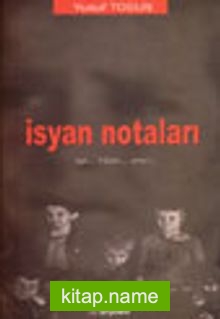 İsyan Notaları Aşk… Hüzün… Umut…