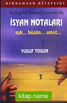 İsyan Notaları / Aşk..Hüzün..Umut…