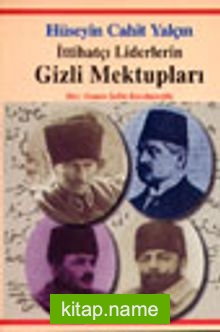 İttihatçı Liderlerin Gizli Mektupları