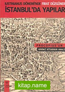 Iustiniaus Dönemi’nde İstanbul’da Yapılar: Procopius’un Birinci Kitabının Analizi