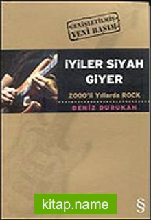 İyiler Siyah Giyer 2000’li Yıllarda Rock