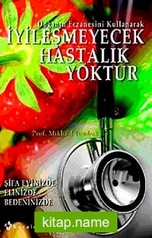 İyileşmeyecek Hastalık Yoktur