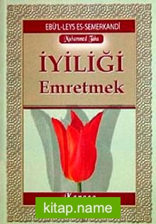 İyiliği Emretmek (Cep Boy)