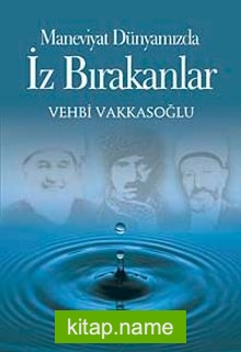 İz Bırakanlar / Maneviyat Dünyamızda