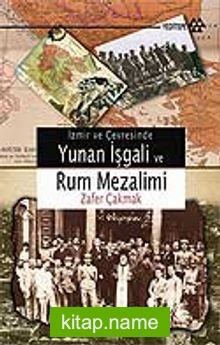 İzmir ve Çevresinde Yunan İşgali ve Rum Mezalim