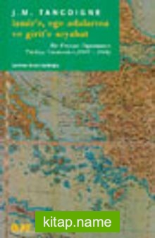 İzmir’e Ege Adalarına ve Girit’e SeyahatBir Fransız Diplomatının Türkiye Gözlemleri (1811-1814)