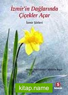 İzmir’in Dağlarında Çiçekler Açar-İzmir Şiirleri