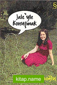 Jale’yle Konuşmak