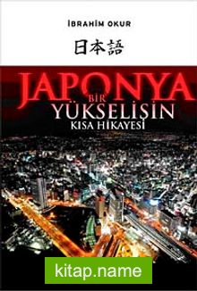 Japonya Bir Yükselişin Kısa Hikayesi (cep boy)