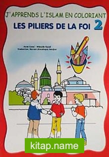 J’apprends L’islam En Coloriant-2 Les Piliers de la Foi