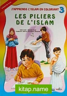 J’apprends L’islam En Coloriant-3 Les Piliers de L’islam