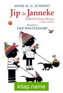 Jip İle Janneke Gülbebek Gemiye Biniyor ve Diğer Öyküler