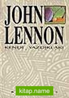 John Lennon – Kendi Yazdıkları