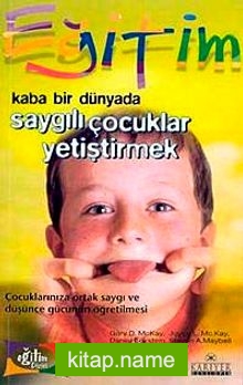 Kaba Bir Dünyada Saygılı Çocuklar Yetiştirmek