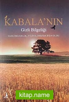 Kabala’nın Gizli Bilgeliği Gizli Bilgelik Yüzyılımızda İfşa Oldu