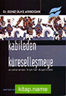 Kabileden Küreselleşmeye / Uluslararası İlişkiler Düşüncesi