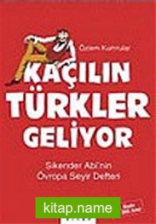 Kaçılın Türkler Geliyor