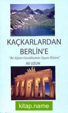 Kaçkarlardan Berlin’e Bir Eğitim Gönüllüsünün Yaşam Öyküsü