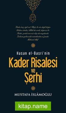 Kader Risalesi ve şerhi Hasan El-Basri