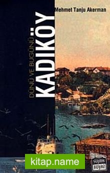 Kadıköy – Dünü ve Bugünü