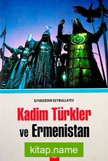 Kadim Türkler ve Ermenistan