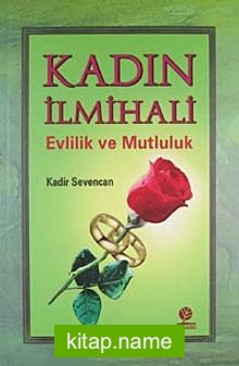 Kadın İlmihali Evlilik ve Mutluluk