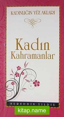 Kadın Kahramanlar / Kadınlığın Yüz Akları (cep boy)