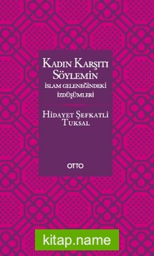 Kadın Karşıtı Söylemin İslam Geleneğindeki İzdüşümleri