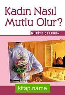 Kadın Nasıl Mutlu Olur