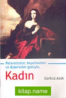 Kadın / Patavatsızlar, Beyefendiler ve Düşünürler Gözüyle