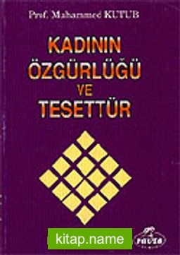 Kadının Özgürlüğü ve Tesettür