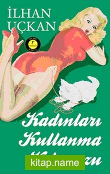 Kadınları Kullanma Kılavuzu (Cep Boy)