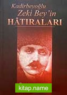 Kadirbeyoğlu Zeki Bey’in Hatıraları