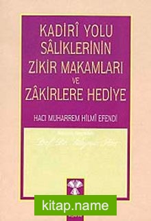 Kadiri Yolu Saliklerin Zikir Makamları ve Zakirlere Hediye