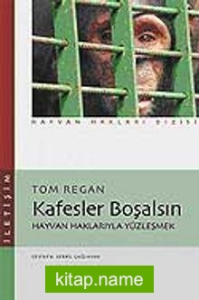 Kafesler Boşalsın / Hayvan Haklarıyla Yüzleşmek