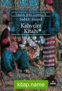 Kahveler Kitabı / Salah Bey Tarihi 1