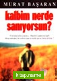 Kalbim Nerde Sanıyorsun?